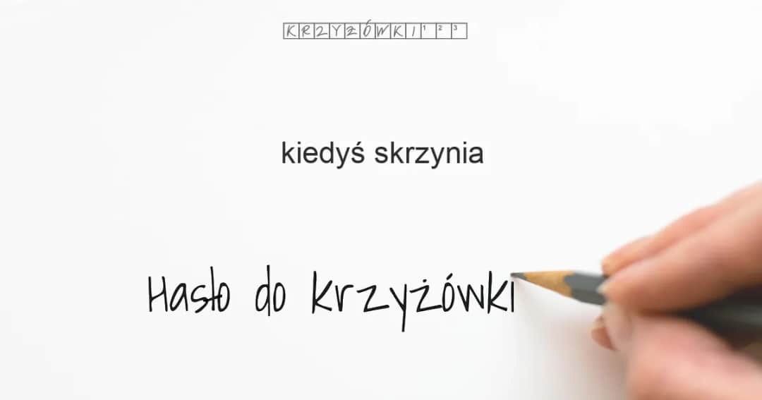 Kiedyś skrzynia – odkryj, dlaczego to zawsze arka w krzyżówkach